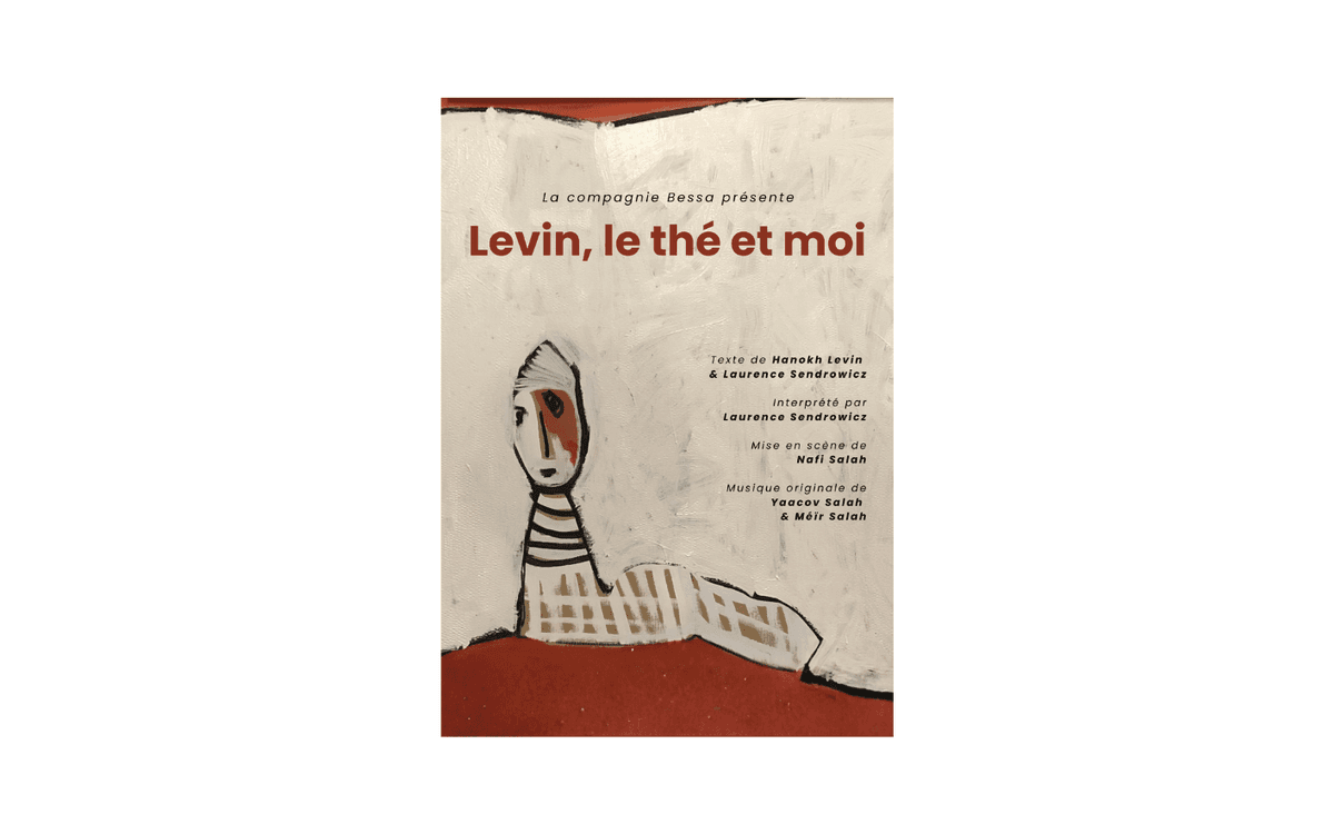 "Levin, le thé et moi" Compagnie Bessa