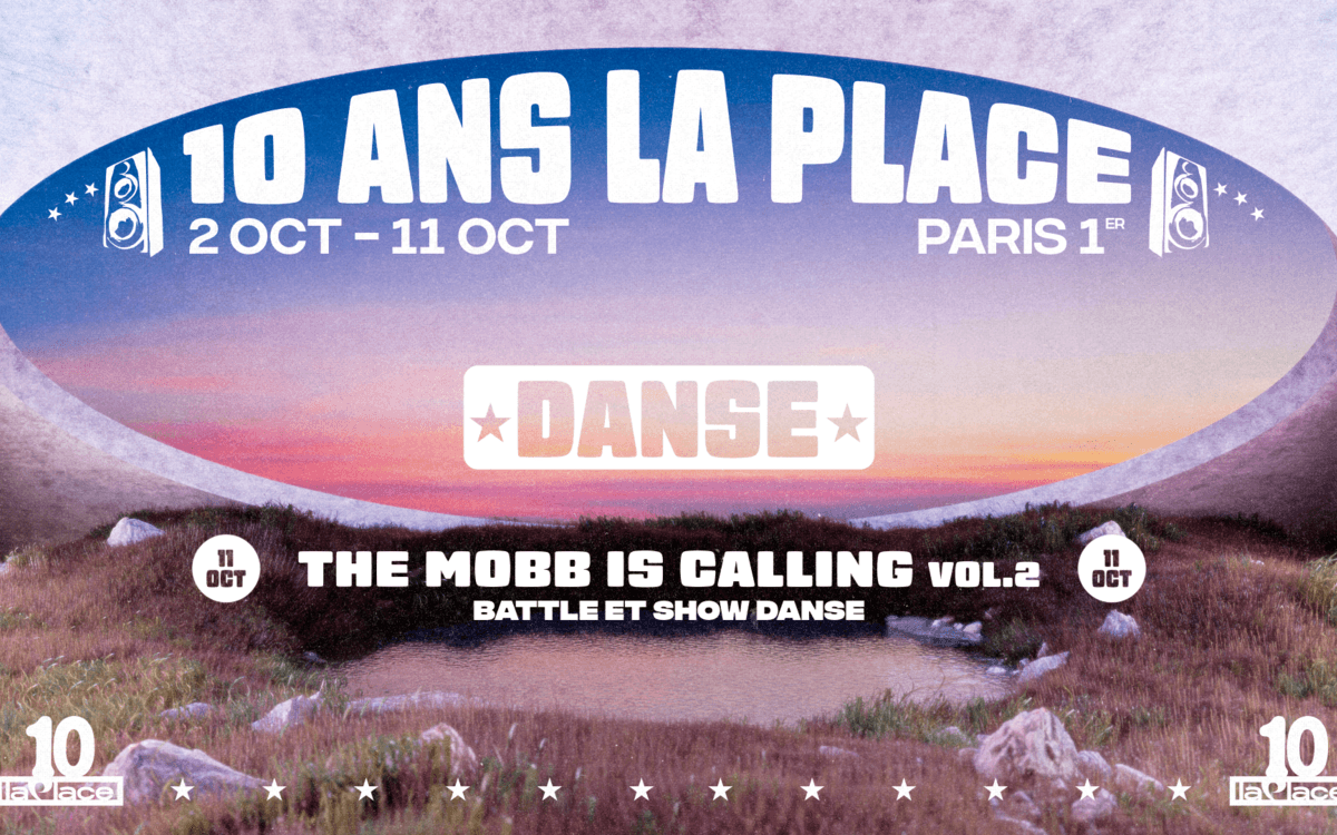 The Mobb is calling vol2 · Battle & Show de danse : 10 ans de La Place
