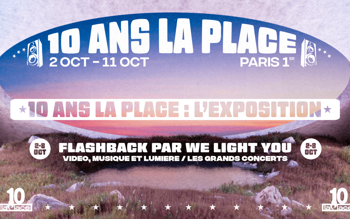 Flashback, retour sur 10 ans de concerts, d’images et de lumière : 10 ans de La Place
