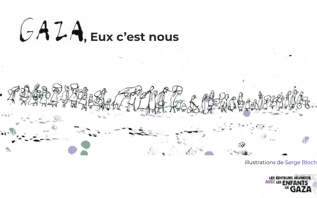 Illustrations de Serge Bloch, éd. Les Éditeurs jeunesse avec les enfants de Gaza